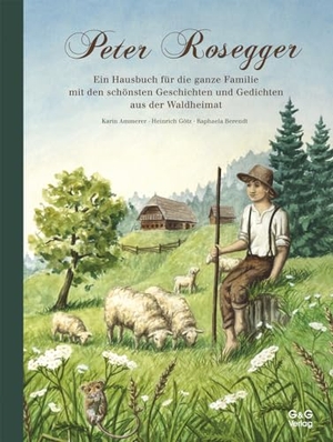 Ammerer, Karin. Durch das Jahr mit Peter Rosegger. Ein Hausbuch für die ganze Familie. G&G Verlagsges., 2023.