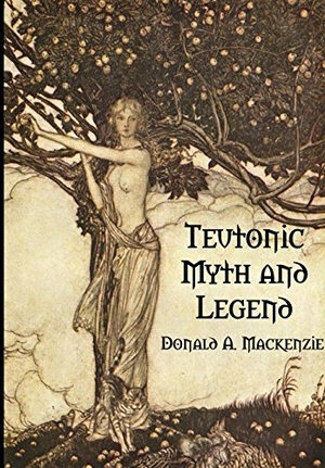Mackenzie, Donald A. Teutonic Myth and Legend. Lulu Press, 2014.