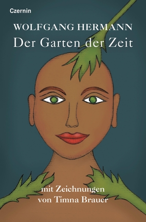 Hermann, Wolfgang. Der Garten der Zeit. Czernin Verlags GmbH, 2023.