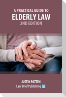 A Practical Guide to Elderly Law - 2nd Edition