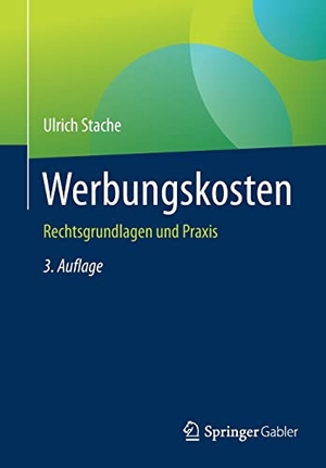 Stache, Ulrich. Werbungskosten - Rechtsgrundlagen und Praxis. Springer Fachmedien Wiesbaden, 2023.