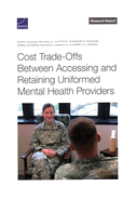 Cost Trade-Offs Between Accessing and Retaining Uniformed Mental Health Providers