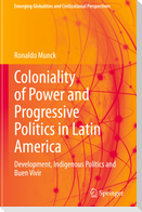 Coloniality of Power and Progressive Politics in Latin America