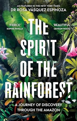 Vásquez Espinoza, Rosa. The Spirit of the Rainforest - A Journey of Discovery Through the Amazon. Orion, 2026.