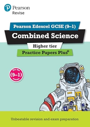 Shaw, Alasdair / Court, Allison et al. Pearson REVISE Edexcel GCSE Combined Science (Higher) Practice Papers Plus - for 2026, 2027 exams. Pearson Education Limited, 2017.