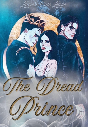 Leake, Lauren Cate. The Dread Prince. Lauren Cate Leake, 2025.