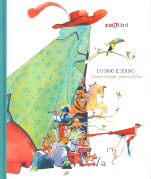 Celestini, Ascanio. L' uomo eterno. Zoolibri, 2024.