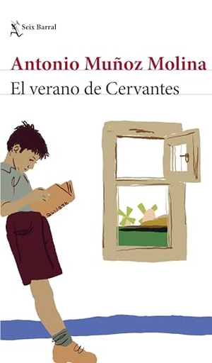 Muñoz Molina, Antonio. El verano de Cervantes (Memoria literaria) / The Summer of Cervantes (Literary Memoir). Editorial Planeta Mexicana S.A. de C.V., 2025.