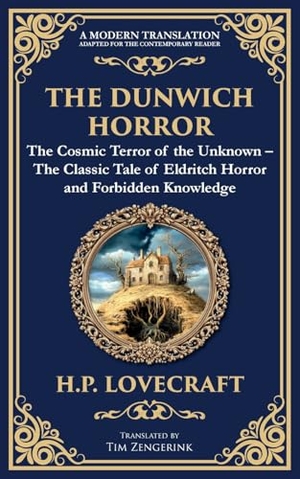 Lovecraft, H. P. The Dunwich Horror - A Legendary Lovecraftian Cosmic Horror Tale - Eldritch Terror in a Small Town. The Library of Alexandria, 2025.