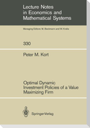 Optimal Dynamic Investment Policies of a Value Maximizing Firm