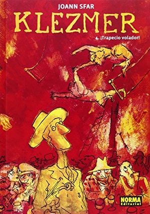 Sfar, Joann. Klezmer 4, ¡Trapecio volador!. Norma Editorial, S.A., 2014.