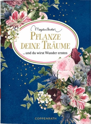 Pflanze deine Träume - ... und du wirst Wunder ernten. Coppenrath, 2026.