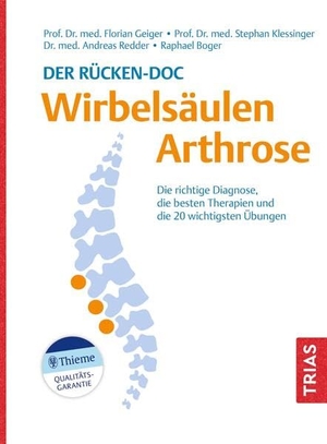 Geiger, Florian / Klessinger, Stephan et al. Der Rücken-Doc: Wirbelsäulen-Arthrose - Die richtige Diagnose, die besten Therapien und die 20 wichtigsten Übungen. Trias, 2025.