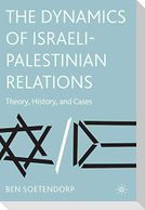 The Dynamics of Israeli-Palestinian Relations