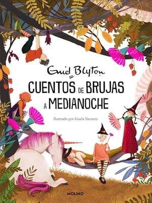 Blyton, Enid. Cuentos de Brujas a Medianoche / Tales of Tricks and Treats. Prh Grupo Editorial, 2024.