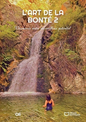 Oli. L'Art de la Bonté 2 - Découvrir notre merveilleux potentiel. Hello Editions, 2025.