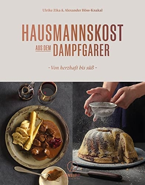 Zika, Ulrike / Alexander Höss-Knakal. Hausmannskost aus dem Dampfgarer - Von herzhaft bis süß. Kneipp Verlag, 2022.