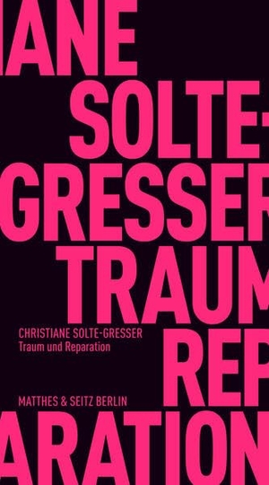Solte-Gresser, Christiane. Traum und Reparation - Erzählte Shoah-Träume. Matthes & Seitz Verlag, 2026.