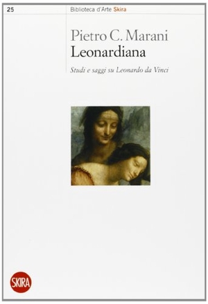 Marani, Pietro C.. Leonardiana. Studi e saggi su Leonardo da Vinci. , 2010.