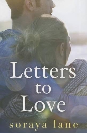 Lane, Soraya. Letters to Love. Amazon Publishing, 2015.