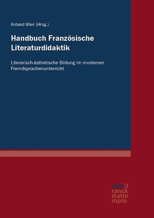 Ißler, Roland (Hrsg.). Handbuch Französische Literaturdidaktik - Literarisch-ästhetische Bildung im modernen Fremdsprachenunterricht. Narr Dr. Gunter, 2026.