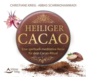Krieg, Christiane / Abbas Schirmohammadi. Heiliger Cacao - Eine spirituell-meditative Reise für dein Cacao-Ritual. Schirner Verlag, 2024.