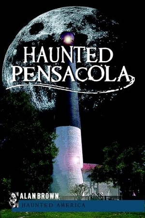 Brown. Haunted Pensacola. Arcadia Publishing (SC), 2010.