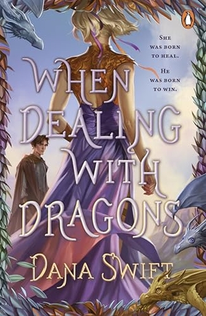 Swift, Dana. When Dealing with Dragons. Penguin Books Ltd (UK), 2026.