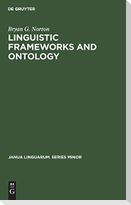 Linguistic Frameworks and Ontology