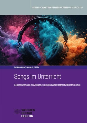 Must, Thomas / Michael Otten (Hrsg.). Songs im Unterricht - Gegenwartsmusik als Zugang zu gesellschaftswissenschaftlichem Lernen. Wochenschau Verlag, 2026.