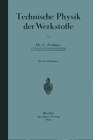 Zwikker, C.. Technische Physik der Werkstoffe. Springer Berlin Heidelberg, 1942.