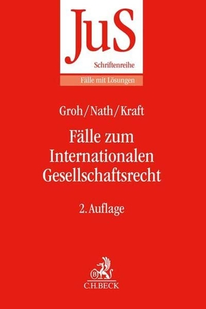 Groh, Gunnar / Nath, Raffael et al. Fälle zum Internationalen Gesellschaftsrecht - mit Bezügen zum Europäischen Gesellschaftsrecht. C.H. Beck, 2022.