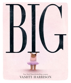 Harrison, Vashti. Big. Penguin Books Ltd (UK), 2024.