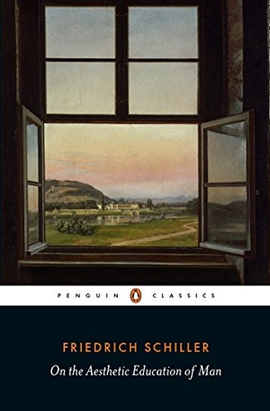 Schiller, Friedrich. On the Aesthetic Education of Man. Penguin Books Ltd, 2016.