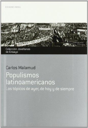 Malamud, Carlos. Populismos latinoamericanos : los tópicos de ayer, de hoy y de siempre. Ediciones Nobel, SA, 2010.