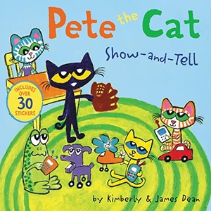 Dean, James / Kimberly Dean. Pete the Cat - Show-and-Tell : Includes Over 30 Stickers!. Thomas Nelson, 2023.