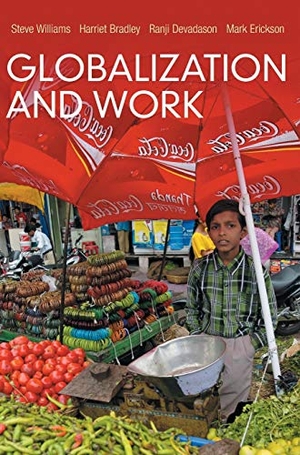 Williams, Steve / Bradley, Harriet et al. Globalization and Work. Polity Press, 2014.