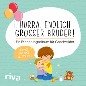 Verlag, Riva. Hurra, endlich großer Bruder! - Ein Erinnerungsalbum für Geschwister. riva Verlag, 2021.