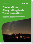 Die Kraft von Storytelling in der Transformation