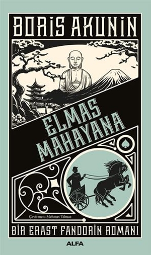 Akunin, Boris. Elmas Mahayana. Alfa Basim Yayim Dagitim, 2024.