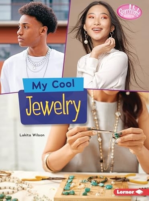 Wilson, Lakita. My Cool Jewelry. Lerner Publishing Group, 2022.
