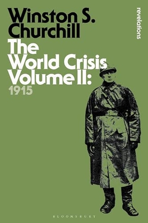 Churchill, Winston S.. The World Crisis Volume II - 1915. Bloomsbury Publishing plc, 2015.