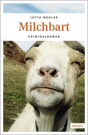 Mehler, Jutta. Milchbart. Emons Verlag, 2014.