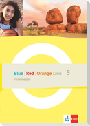 Blue Line - Red Line - Orange Line 5. Förderausgabe Klasse 9