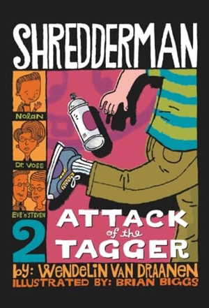 Draanen, Wendelin Van. Shredderman: Attack of the Tagger. Random House Children's Books, 2006.