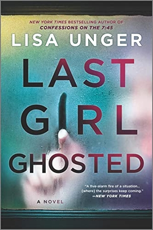 Unger, Lisa. Last Girl Ghosted. Park Row Books, 2022.