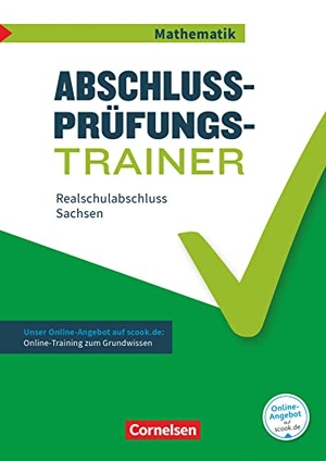 Heckner, Klaus / Knospe, Ines et al. Abschlussprüfungstrainer Mathematik 10. Schuljahr - Realschulabschluss - Sachsen - Arbeitsheft mit Lösungen und Online-Training Grundwissen. Mit Originalprüfungen und Lösungen. Cornelsen Verlag GmbH, 2018.