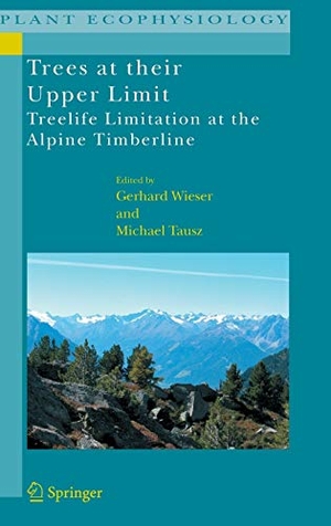 Tausz, Michael / Gerhard Wieser (Hrsg.). Trees at their Upper Limit - Treelife Limitation at the Alpine Timberline. Springer Netherlands, 2006.