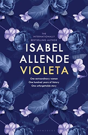 Allende, Isabel. Violeta - 'Storytelling at its best' - Woman & Home. Bloomsbury Publishing PLC, 2022.