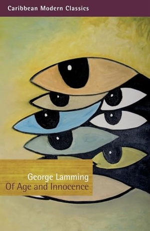 Lamming, George. Of Age and Innocence. Peepal Tree Press Ltd, 2011.